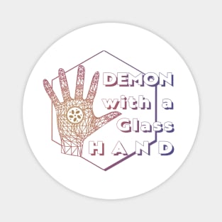 Demon with a Glass Hand Magnet